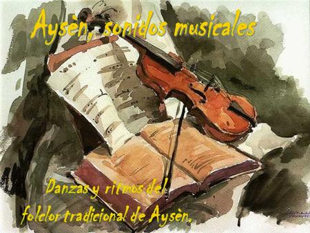 Aysèn, sonidos musicales folclor tradicional de Aysèn.