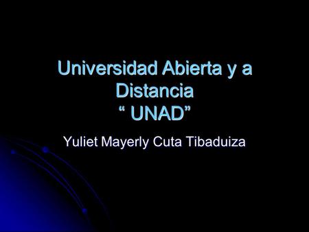 Universidad Abierta y a Distancia “ UNAD” Yuliet Mayerly Cuta Tibaduiza.