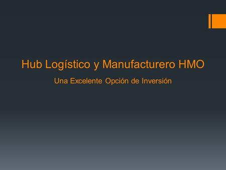 Hub Logístico y Manufacturero HMO