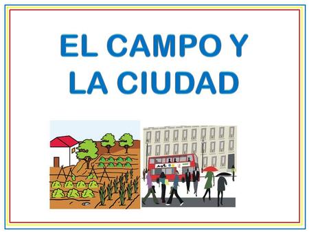 EL CAMPO Y LA CIUDAD.