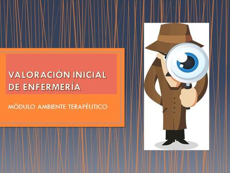 VALORACIÓN INICIAL DE ENFERMERÍA
