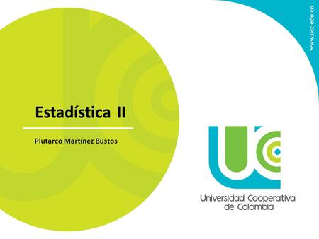 Estadística II Plutarco Martínez Bustos.