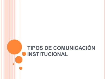 TIPOS DE COMUNICACIÓN INSTITUCIONAL