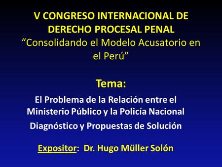 Diagnóstico y Propuestas de Solución Expositor: Dr. Hugo Müller Solón