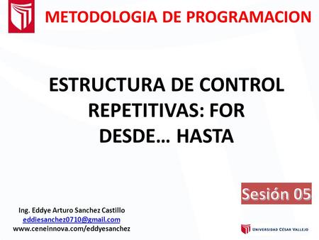 ESTRUCTURA DE CONTROL REPETITIVAS: FOR DESDE… HASTA
