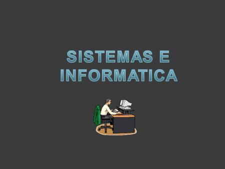 SISTEMAS E INFORMATICA