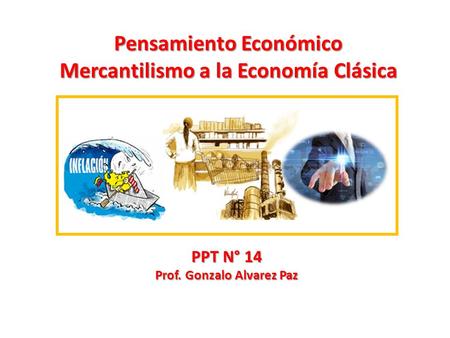 Pensamiento Económico Mercantilismo a la Economía Clásica