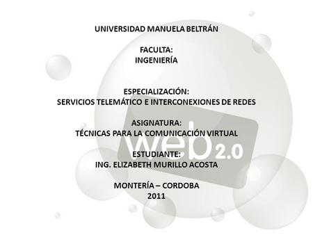 UNIVERSIDAD MANUELA BELTRÁN FACULTA: INGENIERÍA ESPECIALIZACIÓN: SERVICIOS TELEMÁTICO E INTERCONEXIONES DE REDES ASIGNATURA: TÉCNICAS PARA LA COMUNICACIÓN.