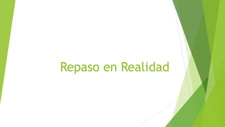 Repaso en Realidad. Realiza lo que se te indica:  Plantea un problema sobre cualquier tema  Enlista objeto, sujeto, delimitación geográfica.  Redacta.