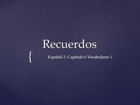 Español 2: Capítulo 6 Vocabulario 1