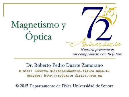 Magnetismo y Óptica Dr. Roberto Pedro Duarte Zamorano