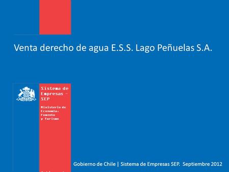 Sistema de Empresas – SEP Ministerio de Economía, Fomento y Turismo Gobierno de Chile Gobierno de Chile | Sistema de Empresas SEP. Septiembre 2012 Venta.