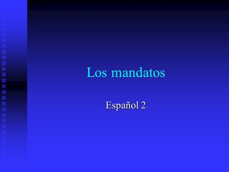 Los mandatos Español 2. REPASO: Mandatos de “tú” (afirmativos) Use the “él/ella” present tense form of the verb for the affirmative “tú” command. Use.