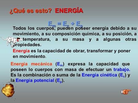 ¿Qué es esto? ENERGÍA Em = Ec + Ep