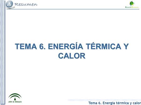 TEMA 6. ENERGÍA TÉRMICA Y CALOR