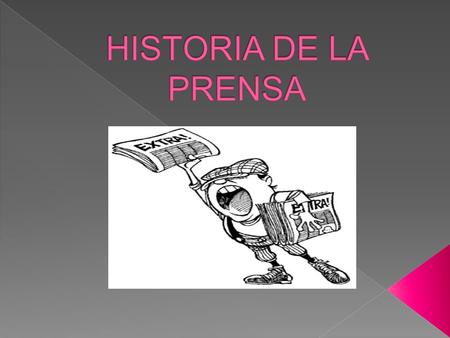 HISTORIA DE LA PRENSA.