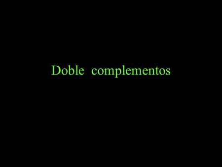 Doble complementos. Ya sabes usar los complementos directos e indirectos. Pero… ¿Qué tal si tienes que usar ambos (los dos)? Ej.El mesero trae la cuenta.