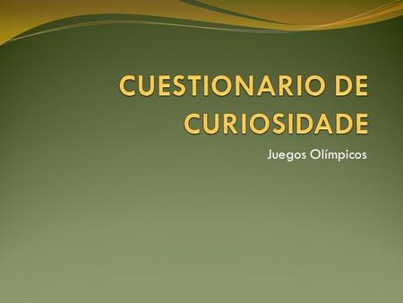 CUESTIONARIO DE CURIOSIDADE
