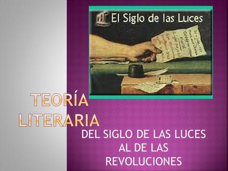 DEL SIGLO DE LAS LUCES AL DE LAS REVOLUCIONES