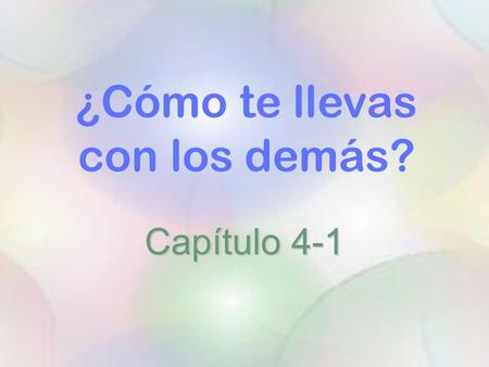 ¿Cómo te llevas con los demás?