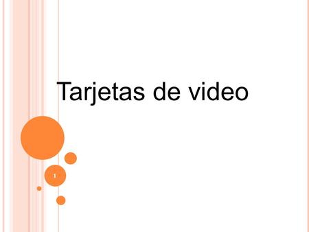 Tarjetas de video 1. 2 Cristian Ortiz Junior Andres Rojas Hanssel Neira CEET : Mantenimiento de equipos de computo Grupo : 298192-2 23/02/2012.
