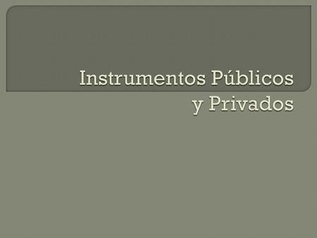  Actos jurídicos formales: cuando la ley requiere para ellos alguna forma especial sin la cual carecen de valor legal.  Actos jurídicos informales:
