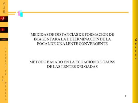 MÉTODO BASADO EN LA ECUACIÓN DE GAUSS DE LAS LENTES DELGADAS
