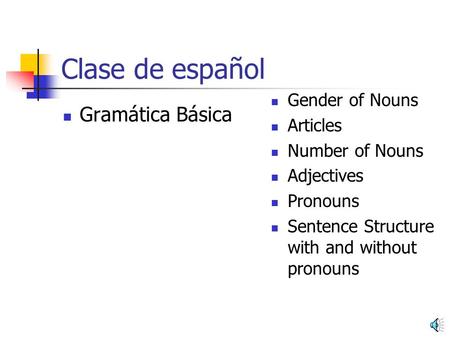 Clase de español Gramática Básica Gender of Nouns Articles