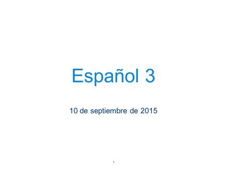 Español 3 10 de septiembre de 2015 1. La Campana Hoy es jueves el 10 de septiembre de 2015 1.I can’t walk because my feet hurt. 2.I can’t sing because.