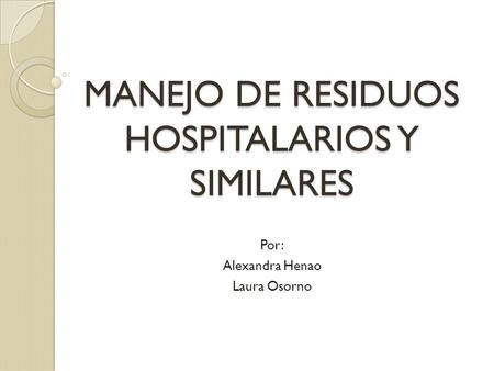 MANEJO DE RESIDUOS HOSPITALARIOS Y SIMILARES