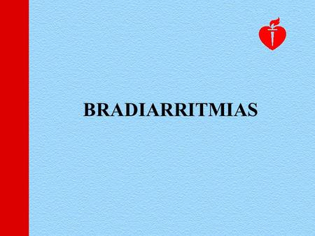 BRADIARRITMIAS.
