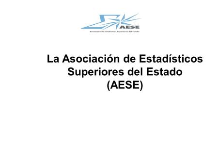 La Asociación de Estadísticos Superiores del Estado (AESE)
