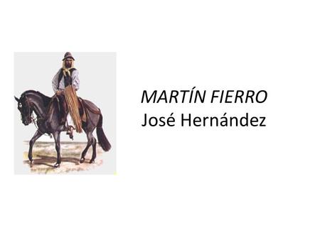 MARTÍN FIERRO José Hernández