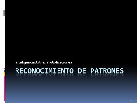 Inteligencia Artificial- Aplicaciones 1. Contenido  Conceptos  Introducción  Esquema general  Ejemplos de Aplicaciones 2.