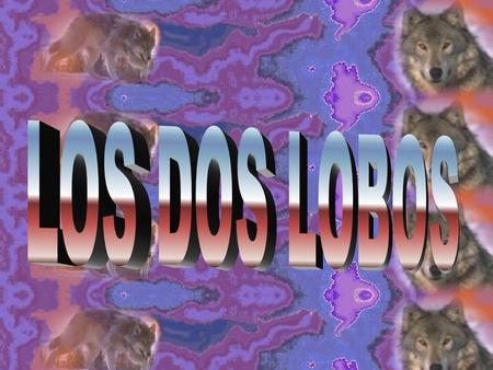 LOS DOS LOBOS.