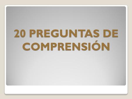 20 PREGUNTAS DE COMPRENSIÓN. PREGUNTA 1: ¿Qué periodo abarca la edad adulta? Elija la respuesta correcta a. Entre 18 y 60 años. b. Entre 20 y 40 años.