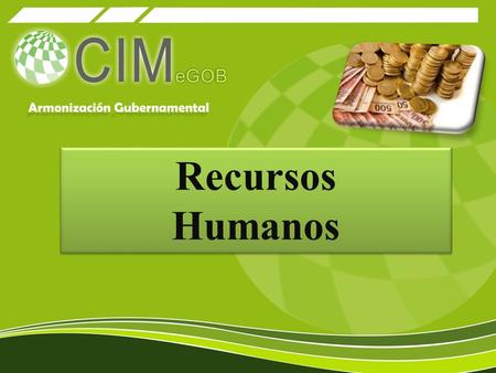 Recursos Humanos Recursos Humanos. Manejar un sistema completo de Recursos Humanos que contiene lo siguiente: – Expedientes del personal – Cálculos de.