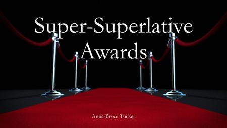 Super-Superlative Awards Anna-Bryce Tucker. La mejor actriz femenina de 2015… Sandra es muy talentosa. Ella muestra mucha emoción en television.