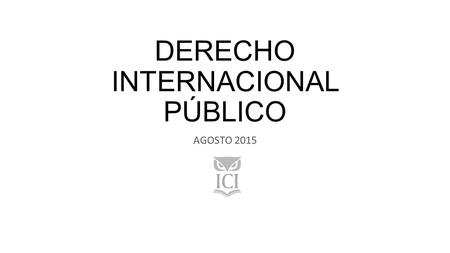DERECHO INTERNACIONAL PÚBLICO