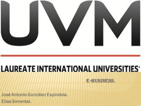 E-BUSINESS. José Antonio González Espindola. Elias Simental.
