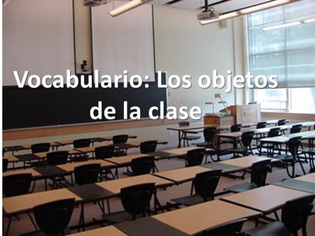 Vocabulario: Los objetos de la clase. La bandera.