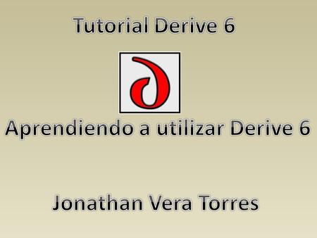 Aprendiendo a utilizar Derive 6