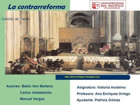 La contrarreforma Concilio de Trento Autores: Belén Von Martens