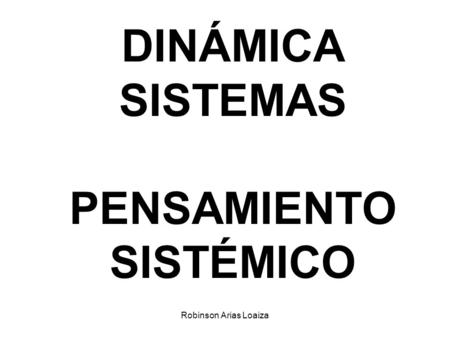 DINÁMICA SISTEMAS PENSAMIENTO SISTÉMICO