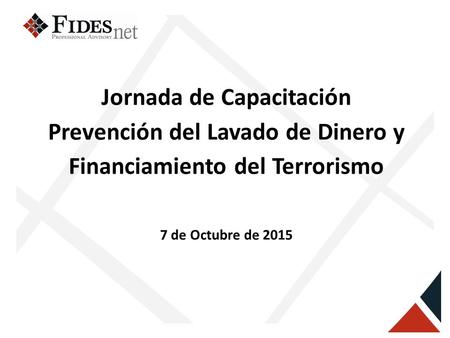 Jornada de Capacitación Prevención del Lavado de Dinero y Financiamiento del Terrorismo 7 de Octubre de 2015.
