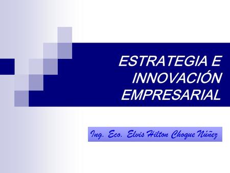 ESTRATEGIA E INNOVACIÓN EMPRESARIAL
