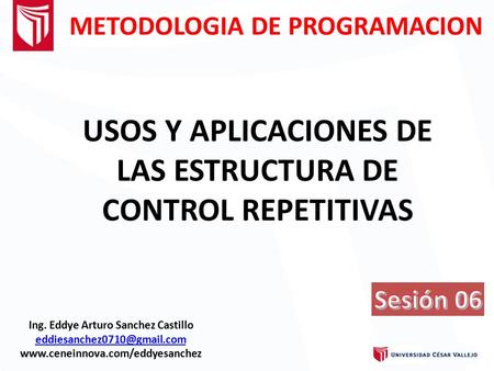 USOS Y APLICACIONES DE LAS ESTRUCTURA DE CONTROL REPETITIVAS