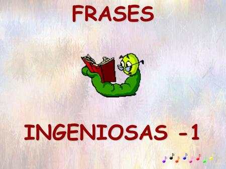 FRASES INGENIOSAS -1.