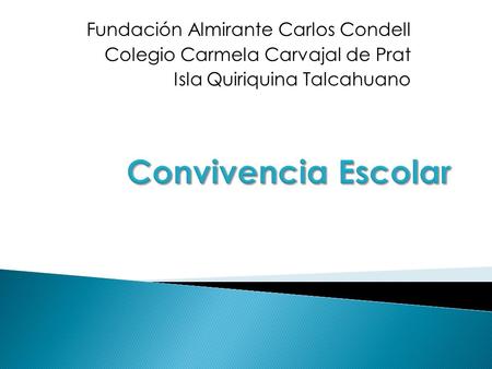 Fundación Almirante Carlos Condell Colegio Carmela Carvajal de Prat Isla Quiriquina Talcahuano.