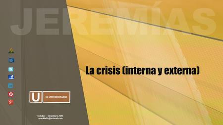 Octubre – Diciembre 2015 La crisis (interna y externa)